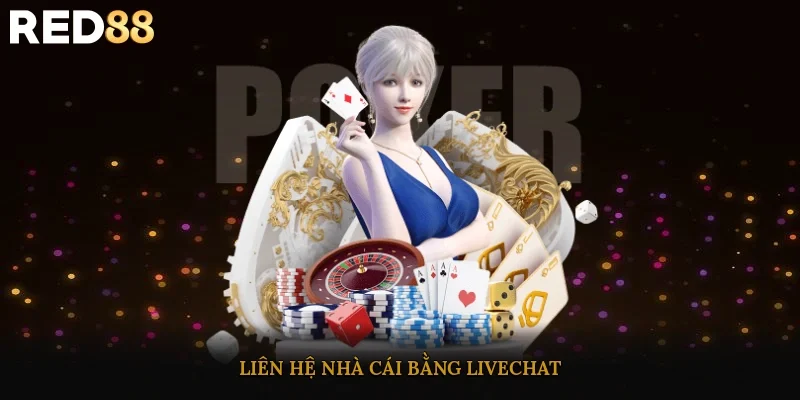 Liên hệ nhà cái bằng livechat