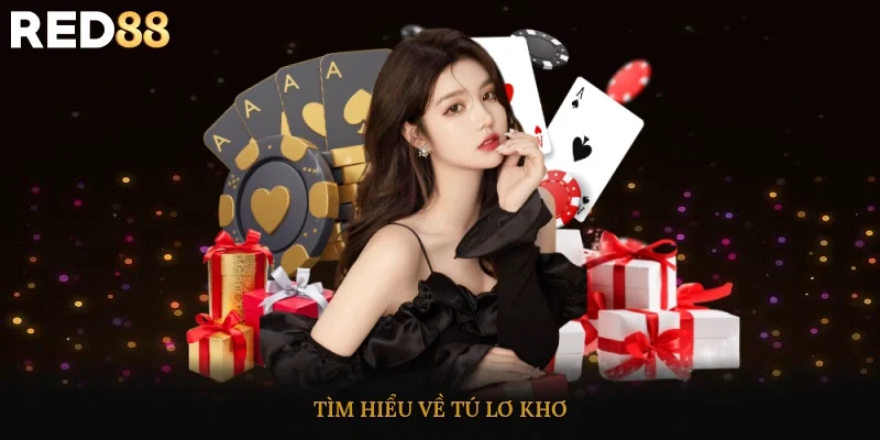 Tìm hiểu về Tú lơ khơ 